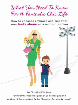cover image of What you need to know for a Fantastic Chic life. Subtitled, How to enhance embrace and empower your body shape as a modern woman